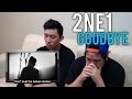 2ne1 「 goodbye 」mv reaction real talk thankyou2ne1