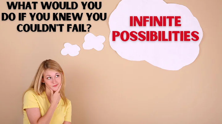 What Would You Do If You Knew You Couldn't Fail?