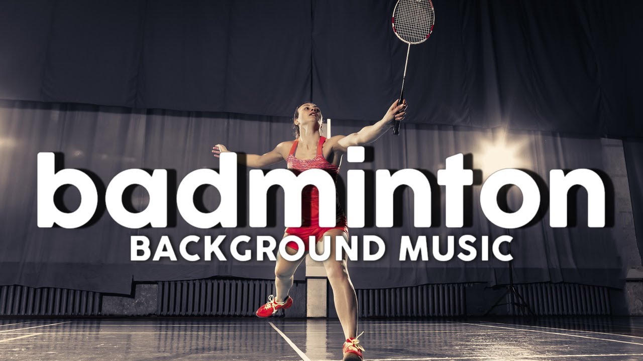 Background music for sports badminton - YouTube