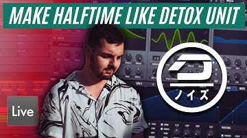 How to Make Halftime Like Detox Unit (Serum Sound Design Tutorial)