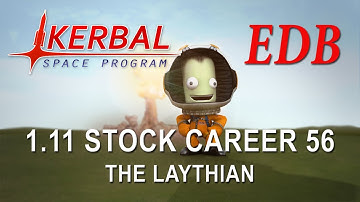 Kerbal Space Program 1.11 Stock Career 56 - The Laythian