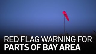 Red Flag Warning Issued for Parts of Bay Area Due to Gusty Winds, Dry Conditions