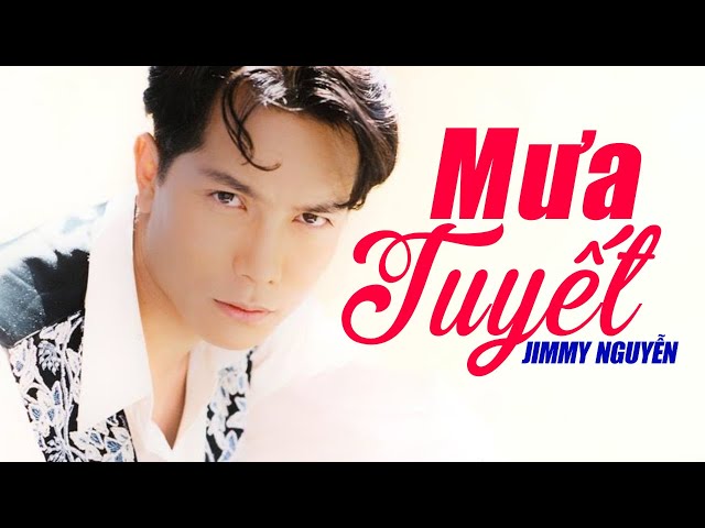 MƯA TUYẾT - Jimmy Nguyễn | Official MV class=