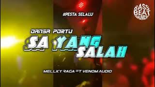 DANSA PORTU || SA YANG SALAH || MELLKY RAGA FT VENOM AUDIO TERBARU