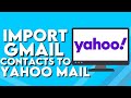 How To Import Contacts From Gmail Email To Yahoo Mail