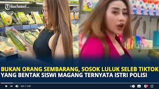 Download Lagu Bukan Orang Sembarang, Sosok Luluk Seleb TikTok yang Bentak Siswi Magang Ternyata Istri Polisi MP3