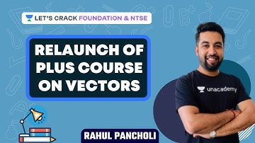 Relaunch of Plus Course on Vectors | NTSE & Foundation | Rahul Pancholi