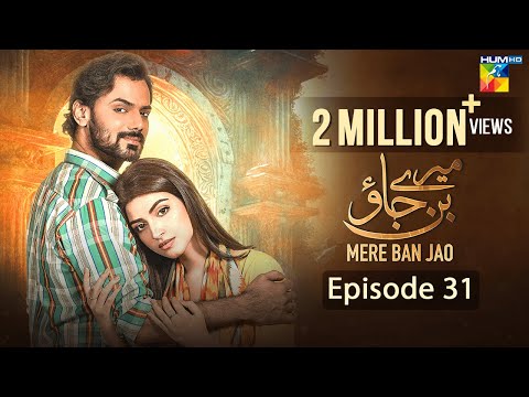 Mere Ban Jao — Episode 31
