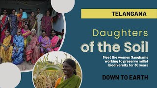 Daughters of the Soil : Meet the fiery Dalit women working to preserve millet biodiversity