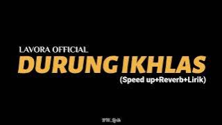 DURUNG IKHLAS-LAVORA OFFICIAL (Speed up Reverb Lirik)   Aku durung ikhlas delok Kabeh iki