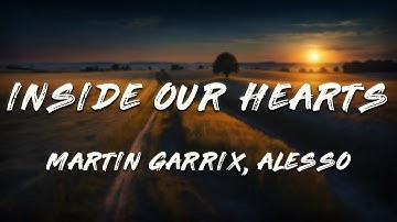 Martin Garrix, Alesso - Inside Our Hearts (Lyrics) ft. Shaun Farrugia