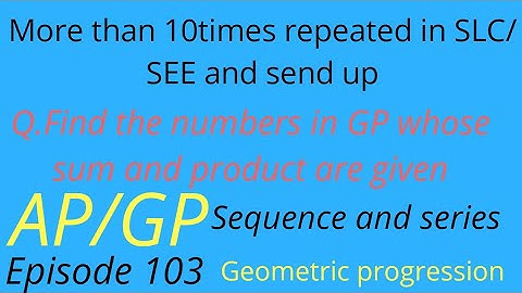 How to find three Geometric numbers whose sum is 21 and product is 64/sequence and series/Episode103