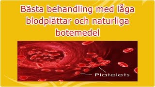 Bästa Behandling Med Låga Blodplättar Och Naturliga Botemedel