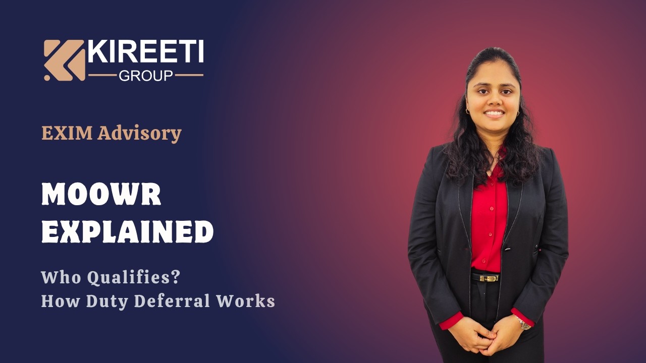 MOOWR Scheme How Duty Deferral works and who qualifies, Bonded Warehouse, Kireetigroup,EXIM Services