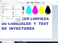 COMO HACER LIMPIEZA DE CABEZALES Y TEST DE INYECTORES