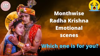 Monthwise Radha Krishna Emotional scenes / Which one is for you?