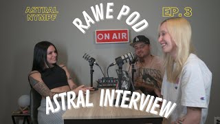 EP3. | ASTRAL INTERVIEW