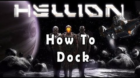 Hellion Guide: How to dock