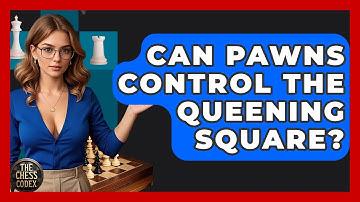 Can Pawns Control The Queening Square? - The Chess Codex