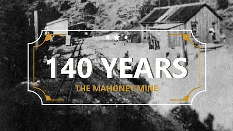 140 Years of The Mahoney Mine