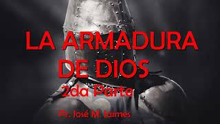 LA ARMADURA DE DIOS PARTE 2.- PASTOR JOSE MANUEL JAIMES - PREDICAS CRISTIANAS