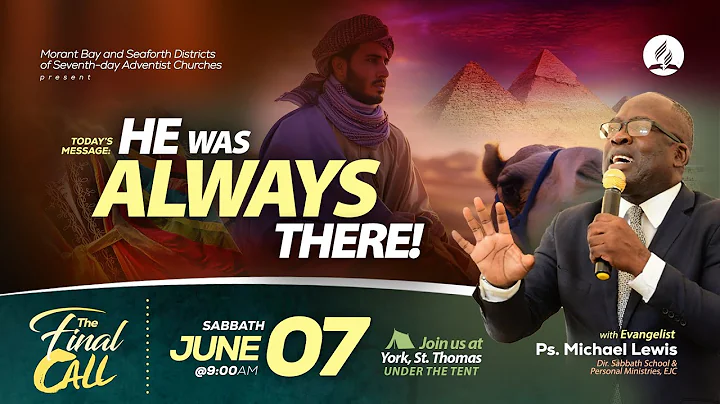 The Final Call Evangelistic Series | Pastor Michael Lewis-"He Was Always There" | June 7, 2025