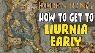 How To Get To Liurnia In Elden Ring Early