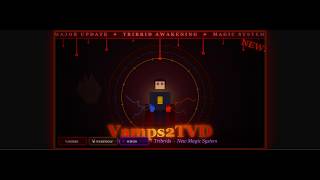 New magic system and trybrids!!! Vamps2Tvd