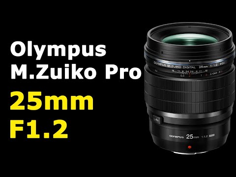 Olympus M.Zuiko Pro 25mm F1.2 - YouTube