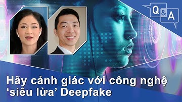 Hãy cảnh giác với công nghệ ‘siêu lừa’ Deepfake | VOA