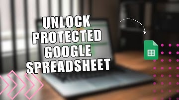 ⚡️ NAVIGATE: How to unlock Google Sheets? (Unlock protected google spreadsheet) | Troubleshooting