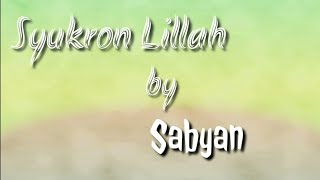 SYUKRON LILLAH LIRIK - Sabyan Gambus