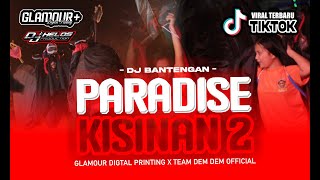 DJ BANTENGAN ‼️'KISINAN II X PARADIZE' GLAMOUR DIGITAL PRINTING  Remixer By Heloss Production