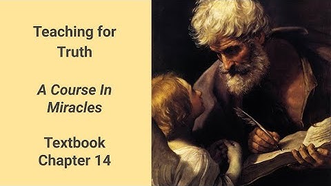 T14.1 The Conditions of Learning; Only the Truth is True