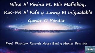 Nilna El Pinina Ft. Elio Mafiaboy, Kas-PR El Fafa y Junny El Inigualable - Ganar O Perder