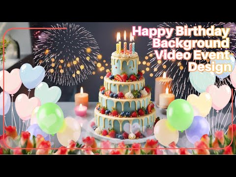 Happy Birthday Background Video Birthday Ambience /Birthday Display Balloon cake 1 hour No music 721