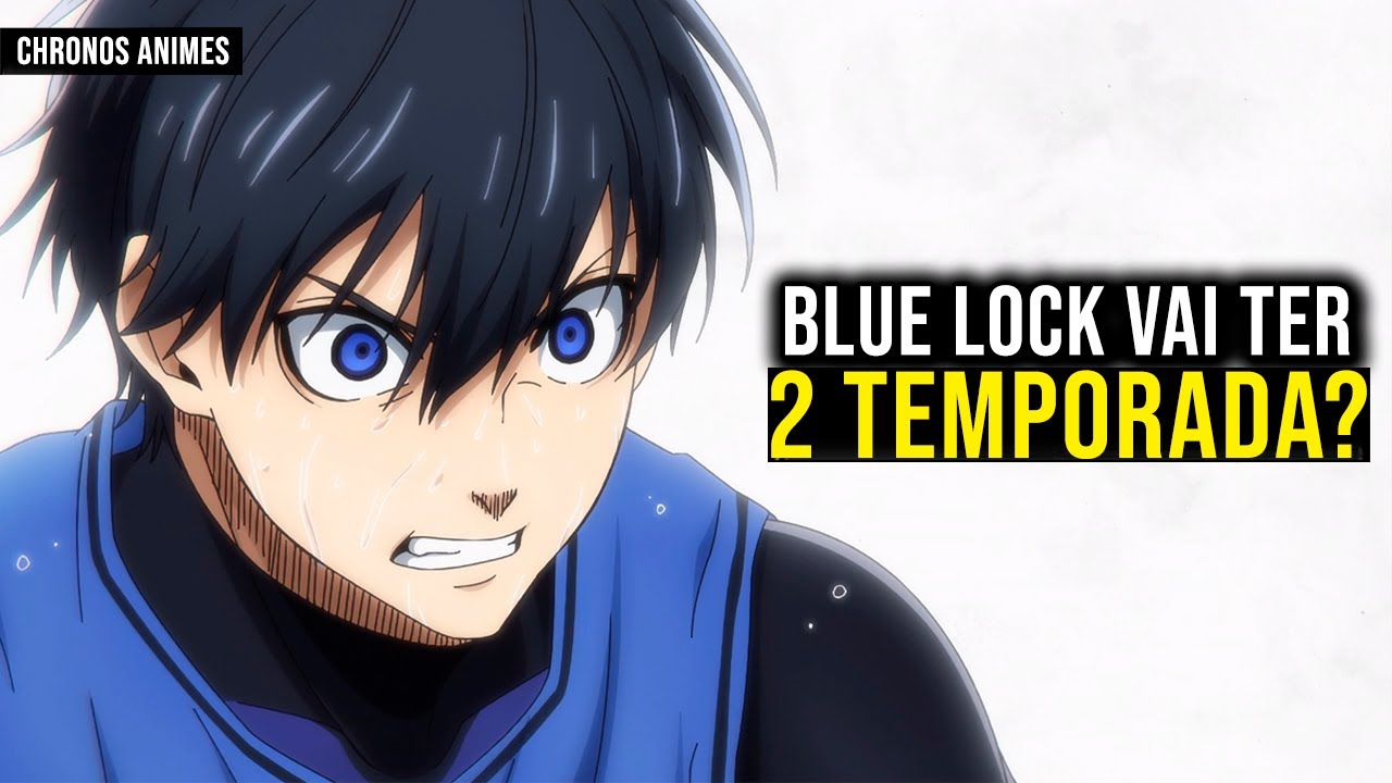 BLUE LOCK VAI TER 2 TEMPORADA? 