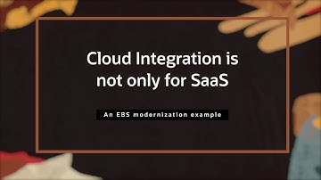 Red Hot Webinars - Cloud Integration is not only for SaaS: an EBS modernization example