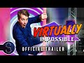 Official Trailer | Virtually Impossible