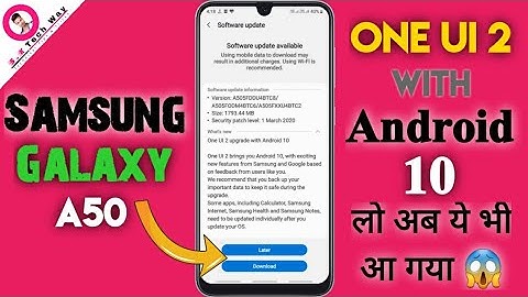 Samsung Galaxy A50 Offical ONE  Ul 2 Upgrade With Android 10 - update 1793.44 MB