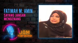 Fatimah M. Amin - Sayang Jangan Mengenang (Official Karaoke Video)