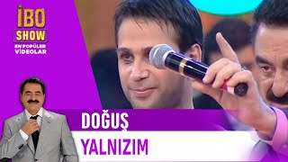 Doğuş - Yalnızım (İbo Show 2006) Resimi