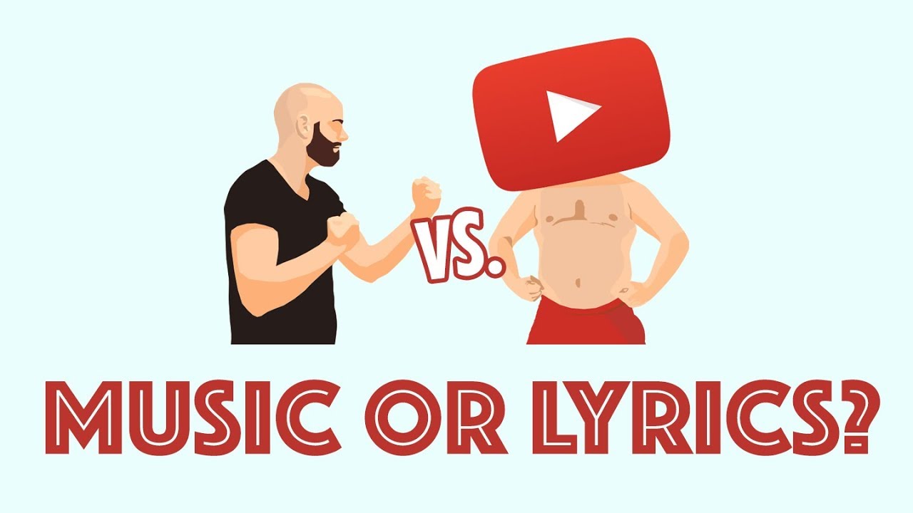 Music or Lyrics first? Me vs. the YouTube