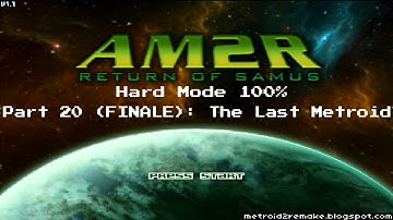 Project AM2R: Another Metroid 2 Remake - Hard Mode 100% - FINALE: The Last Metroid