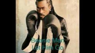 Beenie Man- Let Him Go