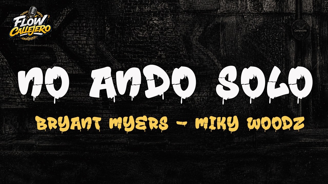 Bryant Myers Ft. Miky Woodz - No Ando Solo (Letra)