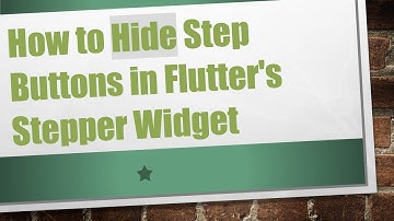 How to Hide Step Buttons in Flutter