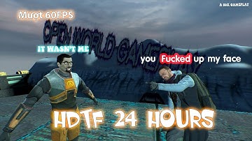 Half-Life 2: Hdtf 24 Hours - :))))