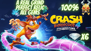 CRASH BANDICOOT 4 - 100% WALKTHROUGH - A REAL GRIND - ALL GEMS, PERFECT RELIC, NO DEATHS