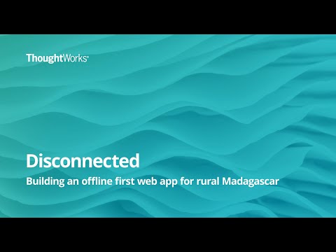 Disconnected - Building an offline first web app for rural Madagascar